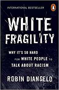 White Fragility by Robin Diangelo