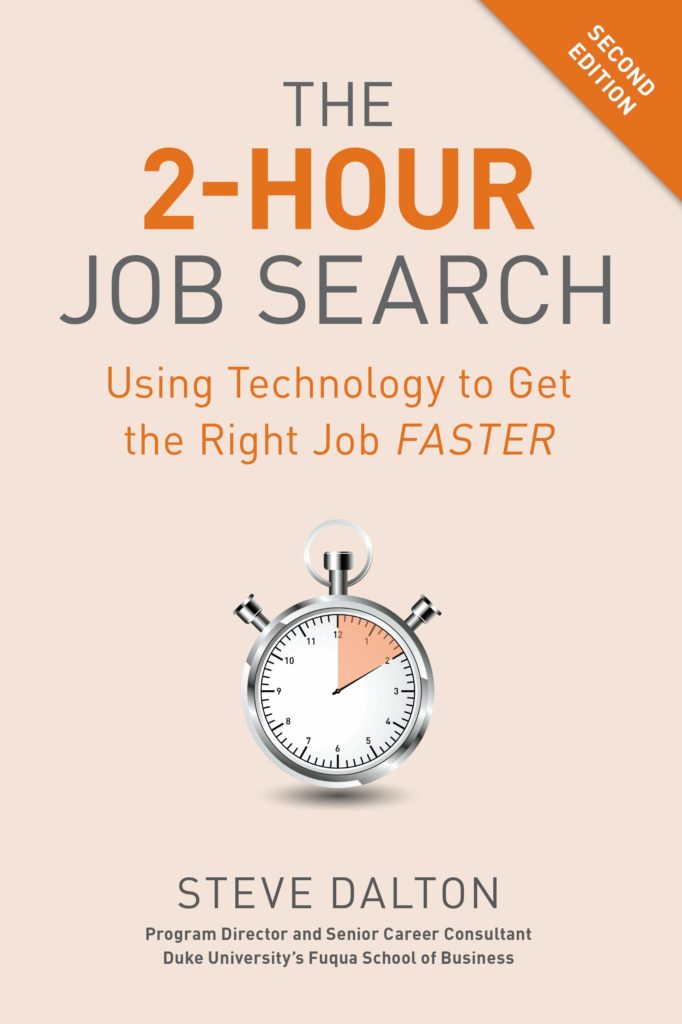 The 2-Hour Job Search: Using Technology to get the Right Job Faster by Steve Dalton