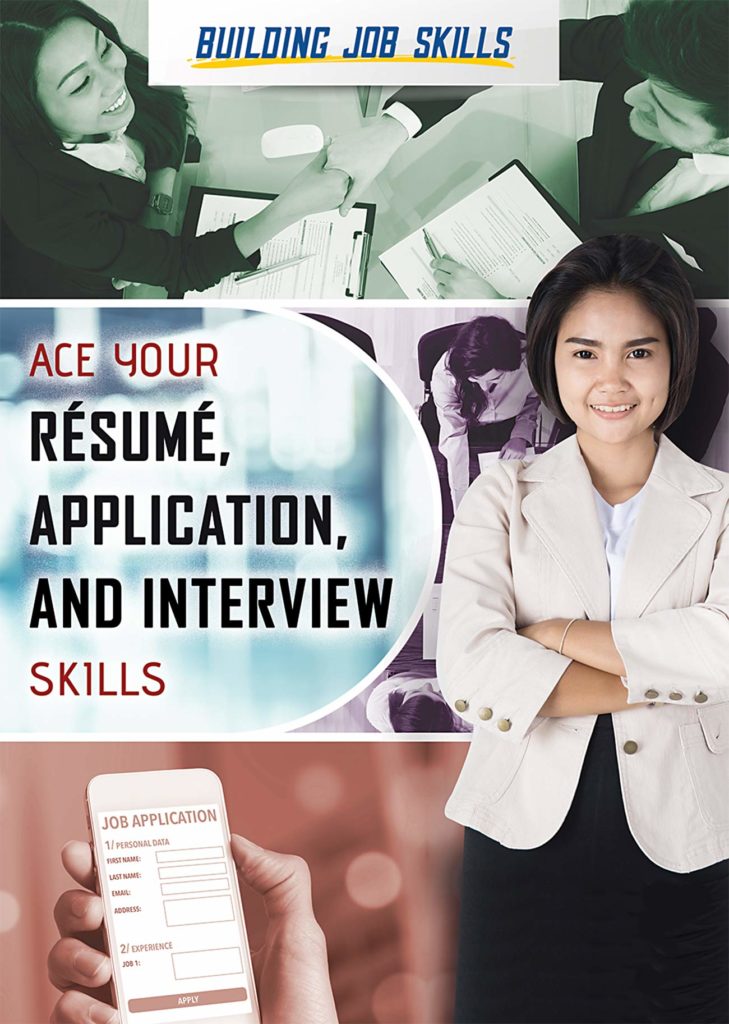 Ace Your Resume, Application, and Interview Skills by Elissa Thompson and Ann Byers