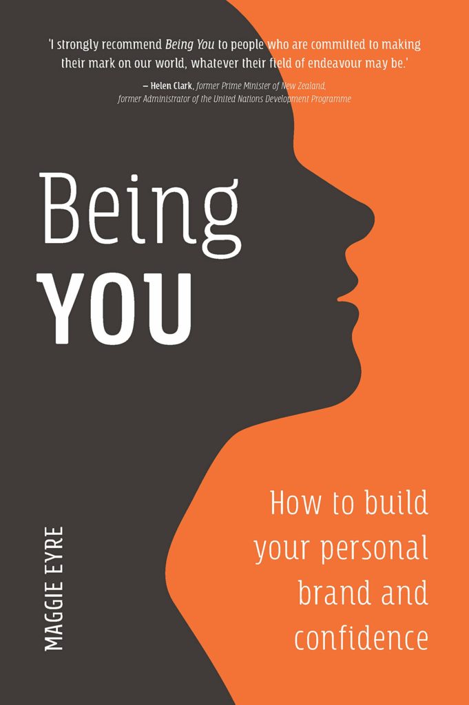 Being You: How to Build Your Personal Brand and Confidence by Maggie Eyre