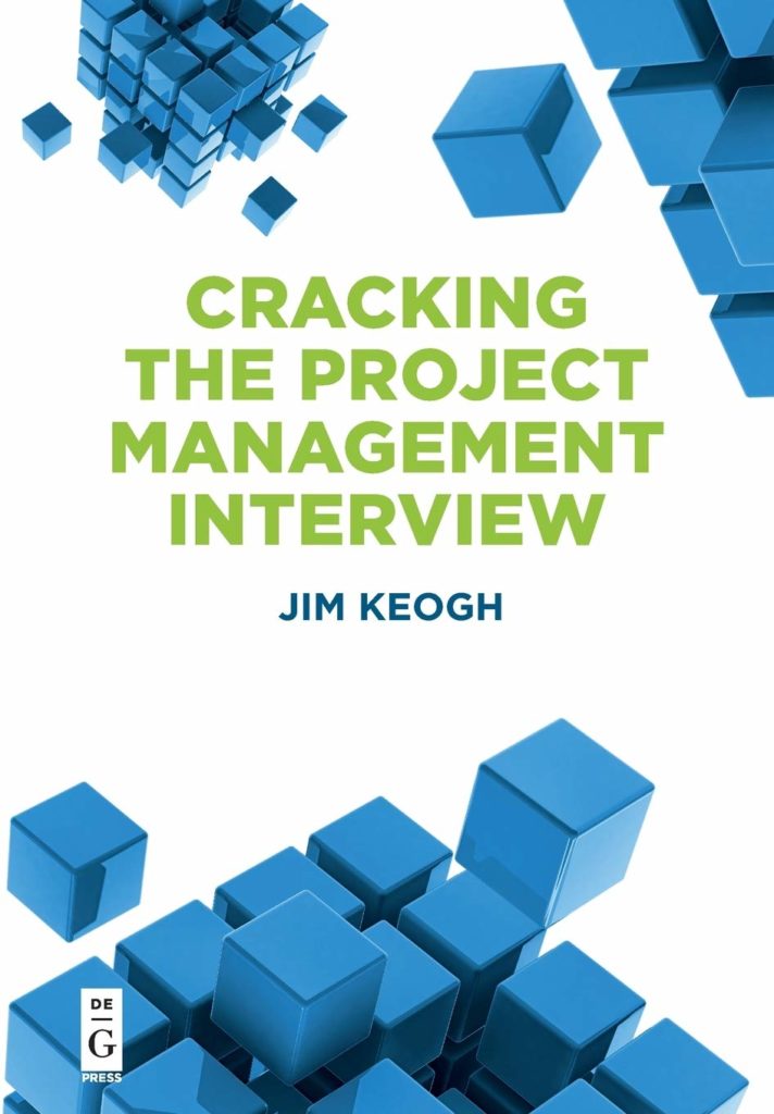 Cracking the Project Management Interview by Jim Keogh
