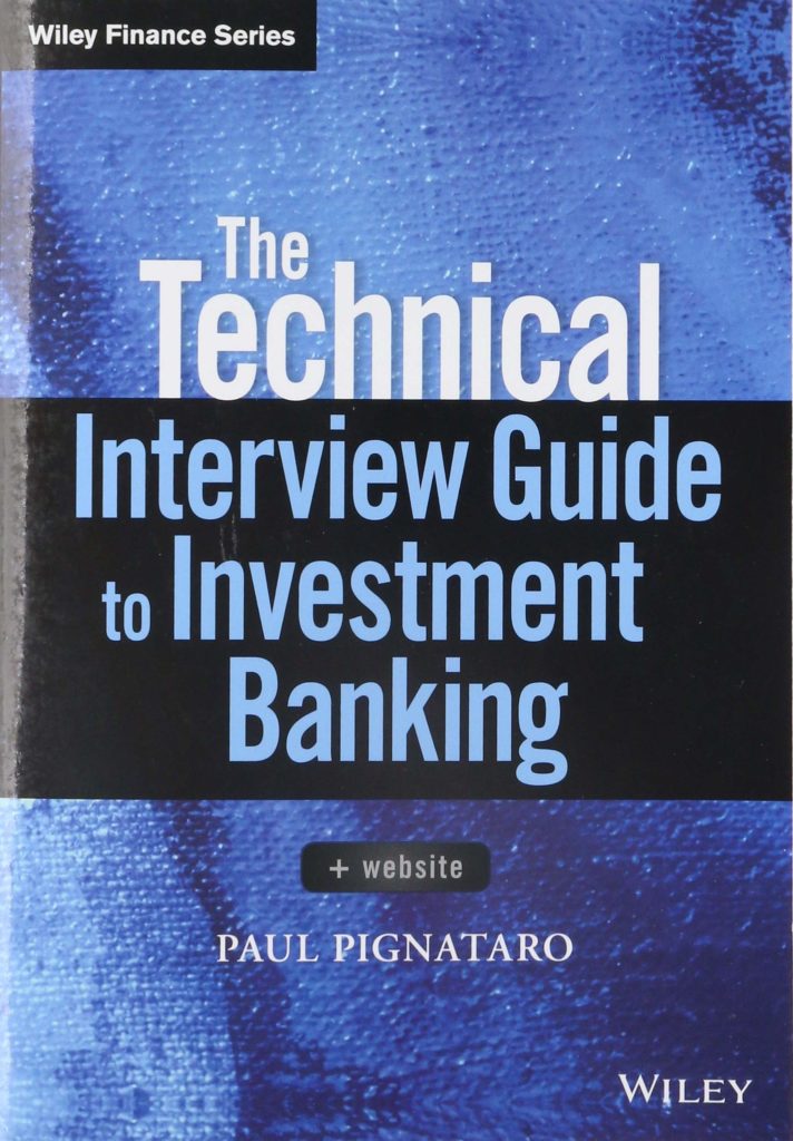 The Technical Interview Guide to Investment Banking by Paul Pignataro