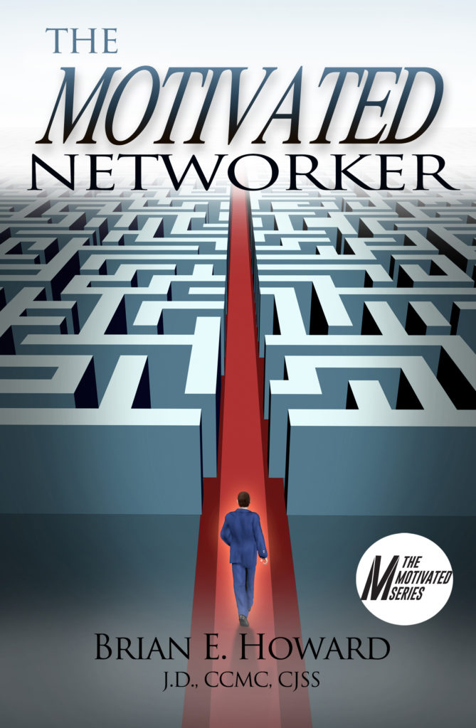 The Motivated Networker by Brian E. Howard