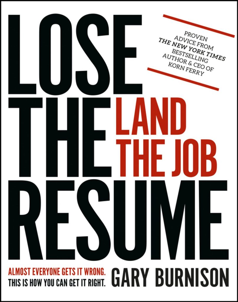 Lose the Resume: Land the Job by Gary Burnison