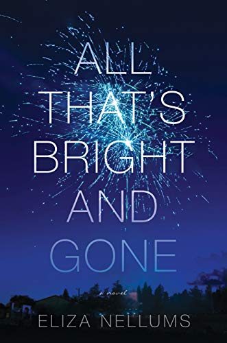 All that's Bright and Gone by Eliza Nellums