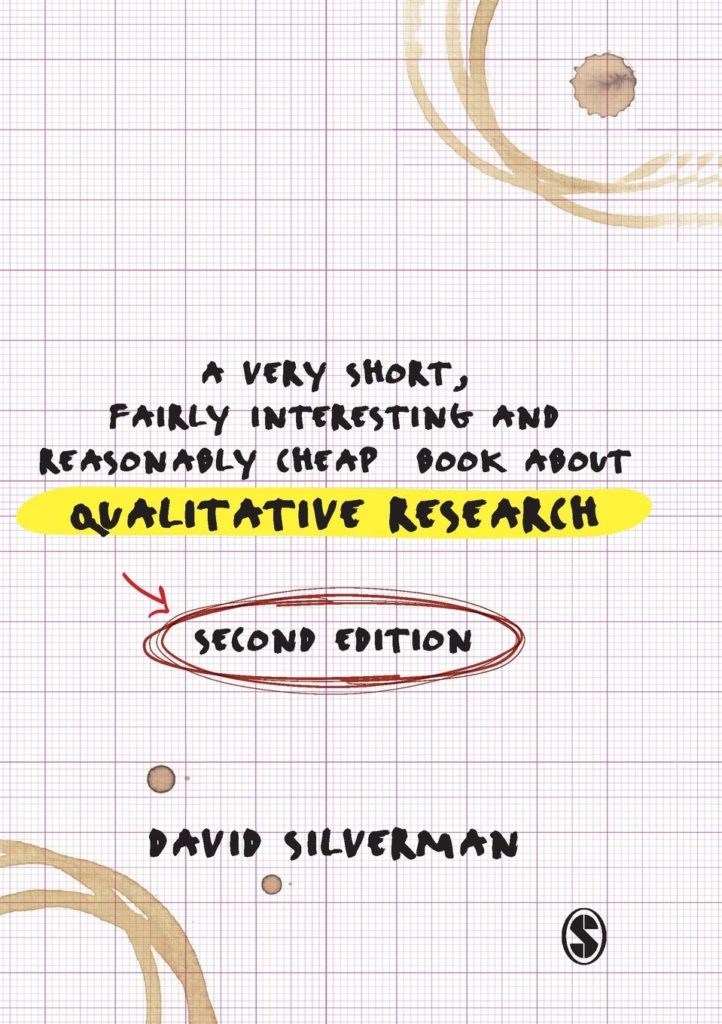 A Very Short, Fairly Interesting and Reasonably Cheap Book about Qualitative Research by David Silverman