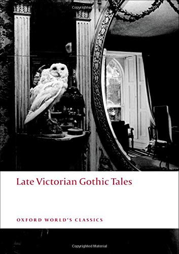 Late Victorian Gothic Tales edited by Roger Luckhurst