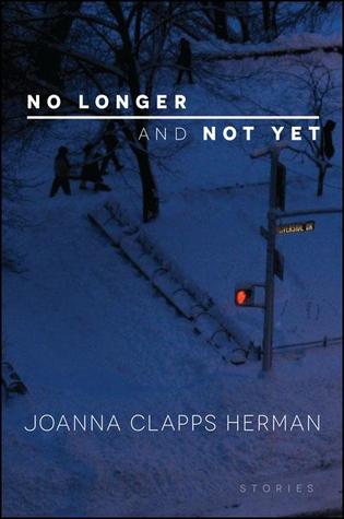 No Longer and Not Yet by Joanna Clapps Herman