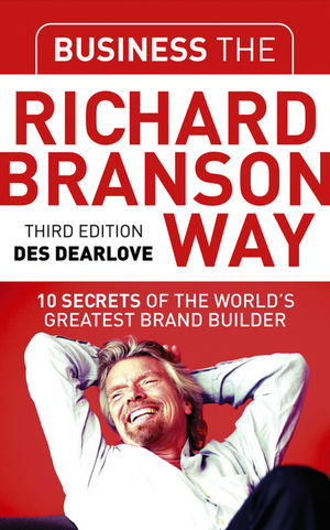 Business The Richard Branson Way 10 Secrets Of The World's Greatest Brand Builder by Des Dearlove