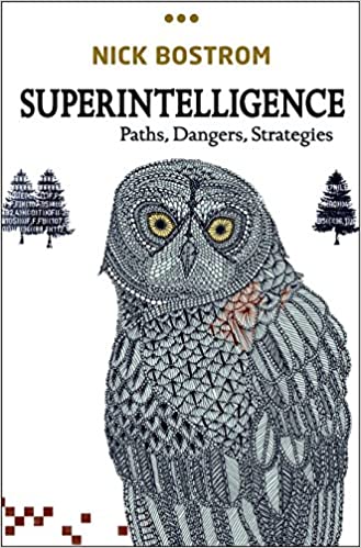 Superintelligence Paths Dangers Strategies by Nick Bostrom