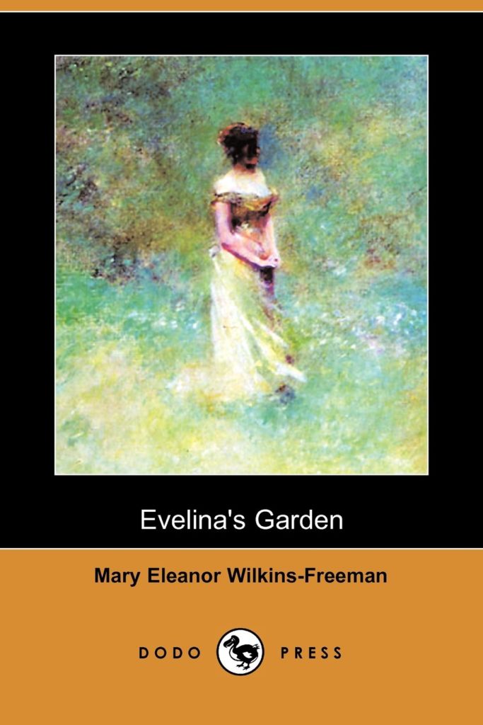 Evelina's Garden by Mary E Wilkins Freeman
