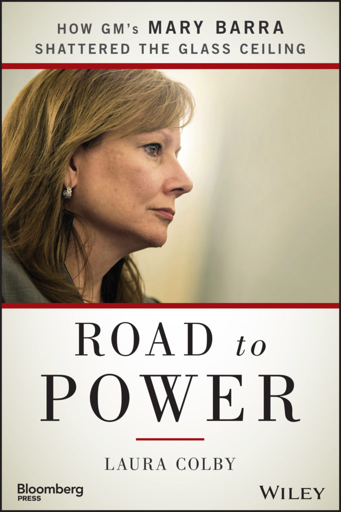 Road to Power: How GM's Mary Barra Shattered the Glass Ceiling by Laura Colby