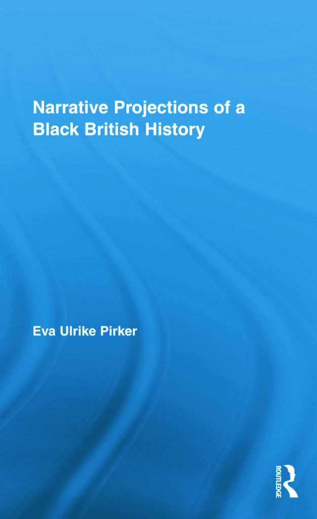 Narrative Projections of a Black British History by Eva Ulrike Pirker