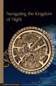 Navigating the Kingdom of Night by Amy T. Matthews