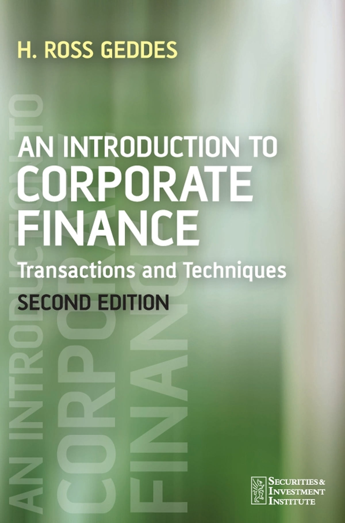 An Introduction to Corporate Finance Transactions and Techniques by H Ross Geddes