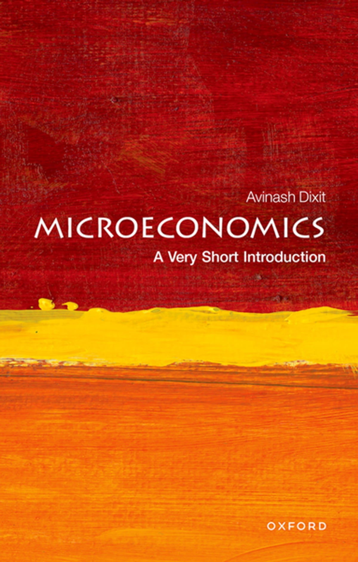 Microeconomics A Very Short Introduction by Avinash Dixit